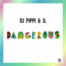 Dj Pippi & J L Dangerous